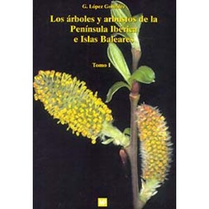 LOS ÁRBOLES Y ARBUSTOS DE LA PENÍNSULA IBÉRICA E ISLAS BALEARES
