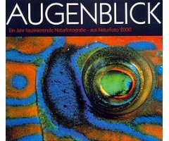 AUGENBLICK EIN JAHR FASZINIERENDE NATURFOTOGRAFIE - AUS NATURFOTO 2000