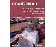 ORIENTACIÓN. DESDE EL MAPA Y LA BRÚJULA HASTA EL GPS Y LAS CARRERAS DE ORIENTACIÓN. NUEVA EDICIÓN                                                    