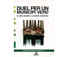 DUEL PER UN MUNICIPI VERD. EL MEDI AMBIENT I LA GESTIÓ MUNICIPAL