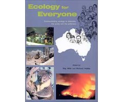 ECOLOGY FOR EVERYONE: COMMUNICATING ECOLOGY TO SCIENTIST, THE PUBLIC AND THE POLITICIANS