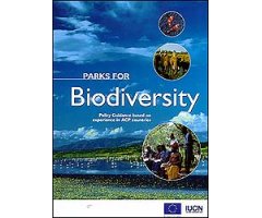 PARKS FOR BIODIVERSITY. POLICY GUIDANCE BASED ON EXPERIENCE IN ACP COUNTRIES