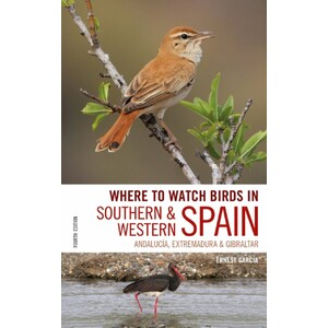 WHERE TO WATCH BIRDS IN SOUTHERN & WESTERN SPAIN. ANDALUCÍA, EXTREMADURA & GIBRALTAR
