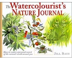 THE WATERCOLOURIST'S NATURE JOURNAL. HOW TO CREATE A PERSONAL RECORD OF THE NATURAL WORLD AROUND YOU
