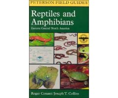 PETERSON FIELD GUIDES. REPTILES AND AMPHIBIANS. EASTERN/CENTRAL NORTH AMERICA