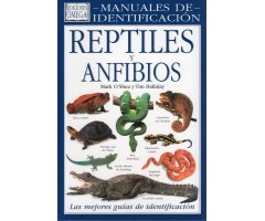 MANUALES DE IDENTIFICACIÓN. REPTILES Y ANFIBIOS. GUÍA VISUAL DE MÁS DE 400 ESPECIES