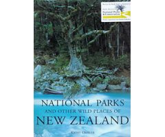THE NATIONAL PARKS AND OTHER WILD PLACES OF NEW ZEALAND