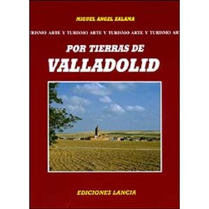 POR TIERRAS DE VALLADOLID