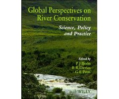 GLOBAL PERSPECTIVES ON RIVER CONSERVATION. SCIENCE, POLICY AND PRACTICE