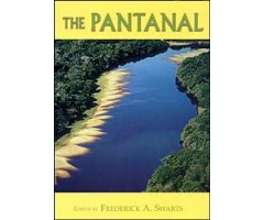 THE PANTANAL. UNDERSTANDING AND PRESERVING THE WORLD'S LARGEST WETLAND