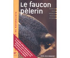 LE FAUCON PÉLERIN. DESCRIPTION, MOEURS, OBSERVATION, PROTECTION, MYTHOLOGIEÀ