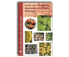 GUIDE DES FOUGÈRES MOUSSES ET LICHENS D'EUROPE