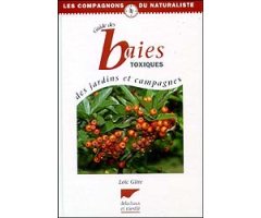 GUIDE DES BAIES TOXIQUES DES JARDINS ET CAMPAGNES