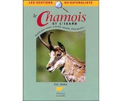 LE CHAMOIS ET L'ISARD. IDENTIFICATION, MOEURS, SEXUALITÉ, MALADIES, RÉINTRODUCTION