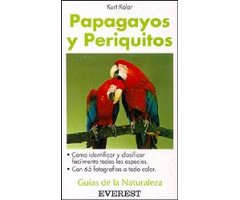 GUÍAS DE LA NATURALEZA. PAPAGAYOS Y PERIQUITOS                                                                                                        