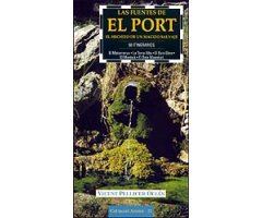 LAS FUENTES DE EL PORT. EL HECHIZO DE UN MACIZO SALVAJE. 50 ITINERARIOS. EL MATARRANYA- LA TERRA ALTA- EL BAIX EBRE- EL MONTSIÀ- EL BAIX MAESTRAT