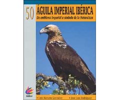 ÁGUILA IMPERIAL IBÉRICA. DE EMBLEMA IMPERIAL A SÍMBOLO DE LA NATURALEZA