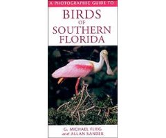 A PHOTOGRAPHIC GUIDE TO BIRDS OF SOUTHERN FLORIDA                                                                                                     