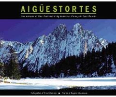 AIGÜESTORTES. UNA MIRADA AL PARC NACIONAL D'AIGÜESTORTES I ESTANY DE SANT MAURICI