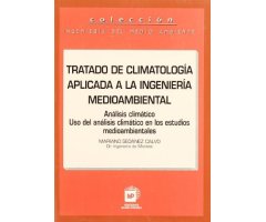 TRATADO DE CLIMATOLOGÍA APLICADA A LA INGENIERÍA MEDIOAMBIENTAL. ANÁLISIS CLIMÁTICO. USO DEL ANÁLISIS CLIMÁTICO EN LOS ESTUDIOS MEDIOAMBIENTALES