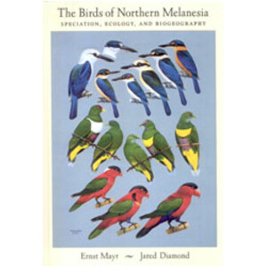 THE BIRDS OF NORTHERN MELANESIA. SPECIATION, ECOLOGY AND BIOGEOGRAPHY
