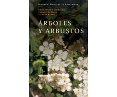 ÁRBOLES Y ARBUSTOS. GRANADA, GUÍAS DE LA NATURALEZA 2