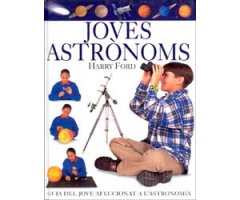 JOVES ASTRÒNOMS. GUIA DEL JOVE AFECCIONAT A L'ASTRONOMIA
