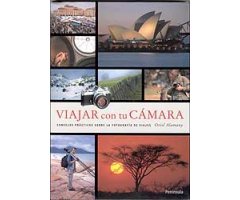 VIAJAR CON TU CÁMARA. CONSEJOS PRÁCTICOS PARA LA FOTOGRAFÍA DE VIAJES