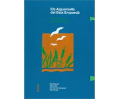 ELS AIGUAMOLLS DEL BAIX EMPORDÀ. ELS ESPAIS NATURALS DE LES COMARQUES GIRONINES 2                                                                     