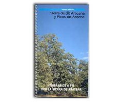 ITINERARIOS A PIE POR LA SIERRA DE ARACENA. PARQUE NATURAL SIERRA DE ARACENA Y PICOS DE AROCHE