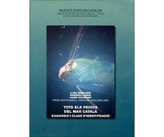 TOTS ELS PEIXOS DEL MAR CATALÀ. DIAGNOSI I CLAUS D\'IDENTIFICACIÓ                                                                                     