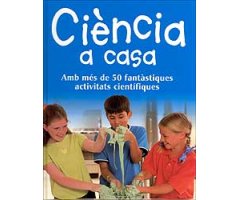 CIÈNCIA A CASA AMB MÉS DE 50 FANTÀSTIQUES ACTIVITATS CIENTIFIQUES