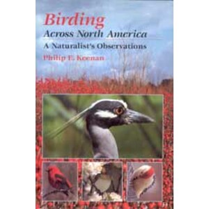 BIRDING ACROSS NORTH AMERICA. A NATURALIST'S OBSERVATIONS
