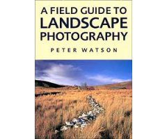 A FIELD GUIDE TO LANDSCAPE PHOTOGRAPHY