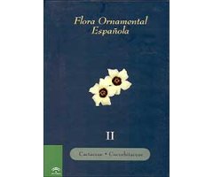 FLORA ORNAMENTAL ESPAÑOLA II. CACTACEAE. CUCURBITACEAE