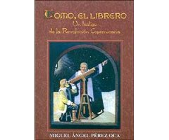 TOMO, EL LIBRERO. UN TESTIGO DE LA REVOLUCIÓN COPERNICANA                                                                                             