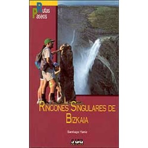 RUTAS Y PASEOS. RINCONES SINGULARES DE BIZKAIA