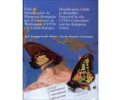 GUÍA DE IDENTIFICACIÓN DE MARIPOSAS PROTEGIDAS POR EL CONVENIO DE WASHINGTON (CITES) Y LA UNIÓN EUROPEA                                               
