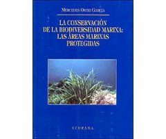 LA CONSERVACIÓN DE LA BIODIVERSIDAD MARINA: LAS ÁREAS MARINAS PROTEGIDAS