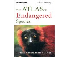 THE ATLAS OF ENDANGERED SPECIES. THREATENED PLANTS AND ANIMALS OF THE WORLD