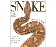 SNAKE. A UNIQUE INSIGHT INTO THE WORLD OF SNAKES                                                                                                      