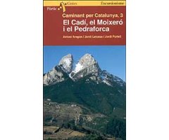 CAMINANT PER CATALUNYA, VOL. 3 . EL CADÍ, EL MOIXERÓ I EL PEDRAFORCA                                                                                  
