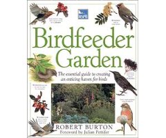 RSPB BIRDFEEDER GARDEN : THE ESSENTIAL GUIDE TO CREATING AN ENTICING HAVEN FOR BIRDS