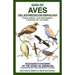 GUÍA DE AVES DEL ESTRECHO DE GIBRALTAR. PARQUE NATURAL "LOS ALCORNOCALES" Y COMARCA DE "LA JANDA"