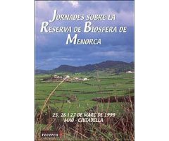 JORNADES SOBRE LA RESERVA DE BIOSFERA DE MENORCA : 25, 26 I 27 DE MARÇ DE 1999 MAÓ-CIUTADELLA