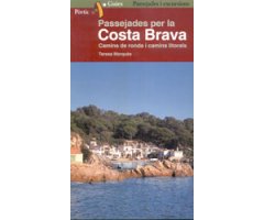PASSEJADES PER LA COSTA BRAVA : CAMINS DE RONDA I CAMINS LITORALS