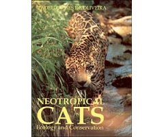 NEOTROPICAL CATS : ECOLOGY AND CONSERVATION