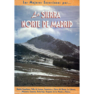 LAS MEJORES EXCURSIONES POR LA SIERRA NORTE DE MADRID 3A EDICIÓN