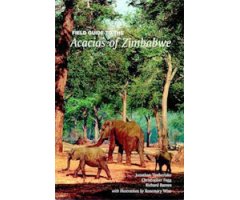 FIELD GUIDE TO THE ACACIAS OF ZIMBABWE
