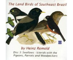 THE LAND BIRDS OF SOUTHEAST BRAZIL - DISC 3: OSCINES                                                                                                  